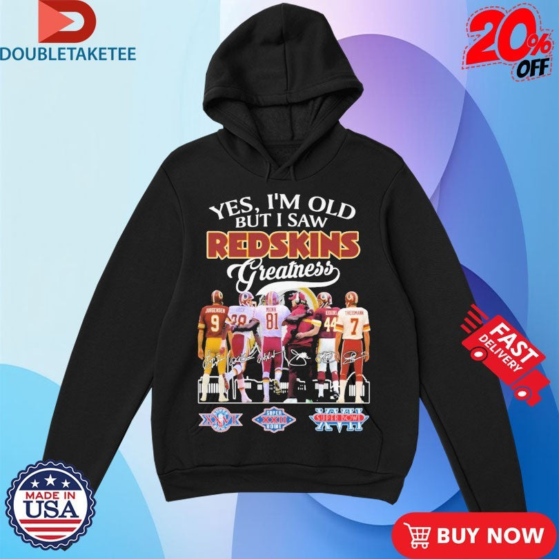 Official Yes I’m Old But I Saw Washington Commanders Redskins Greatness Signatures Shirts