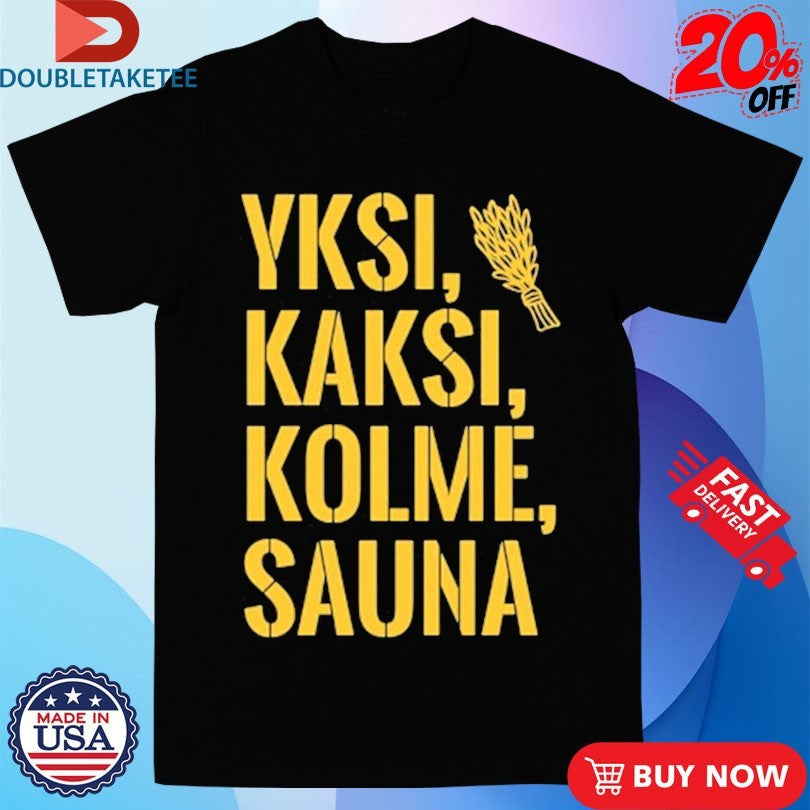 Official Yksi, Kaksi, Kolme, Sauna! Shirts