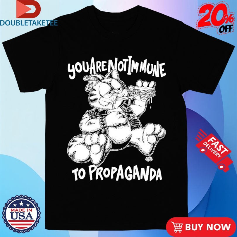 Official You Are Not Immune To Propaganda Olafh Ace Shirts