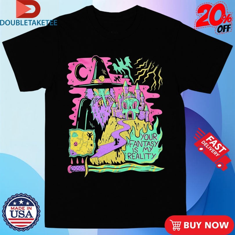 Official Your Fantasy Is My Reality Wizard Of Barge Shirts