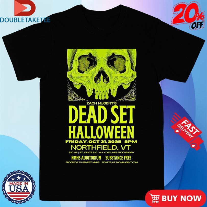 Official Zach Nugent’s Dead Set Halloween 10.31.2025 The Auditorium at NMHS in Northfield VT Skull Shirts