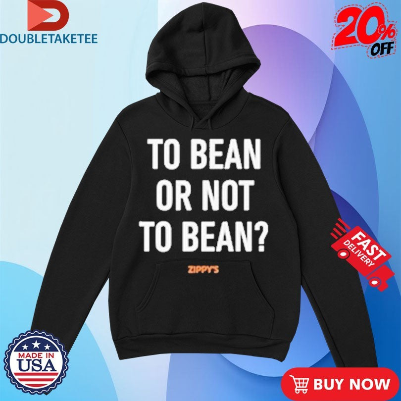 Official Zippy’s To Bean Or Not To Bean Shirts