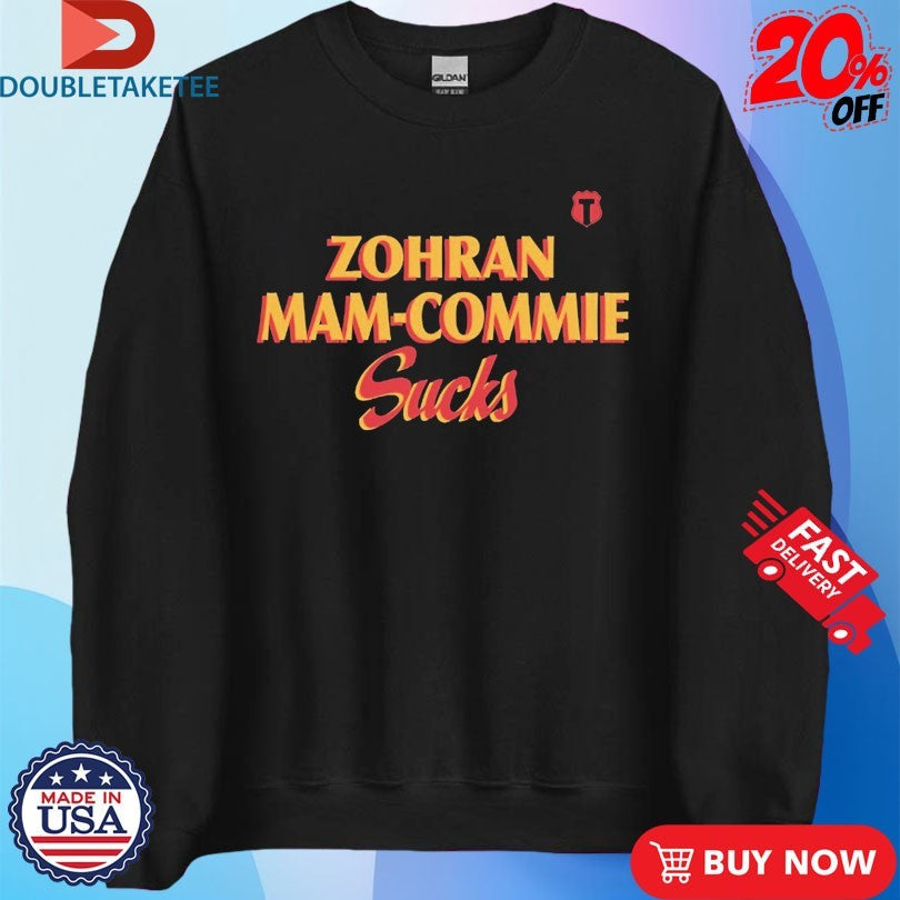 Official Zohran Mamdani Zohran Mam-Commie Sucks Shirts