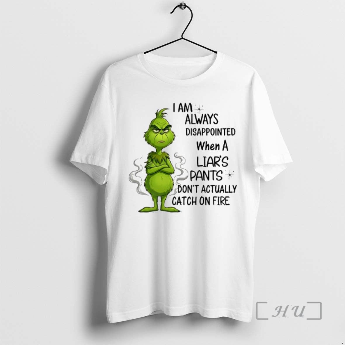 Officials Grinch I Am Always Disappointed When A Liars Pants Dont Actually Catch On Fire T-Shirts, Hoodie, Sweatshirt