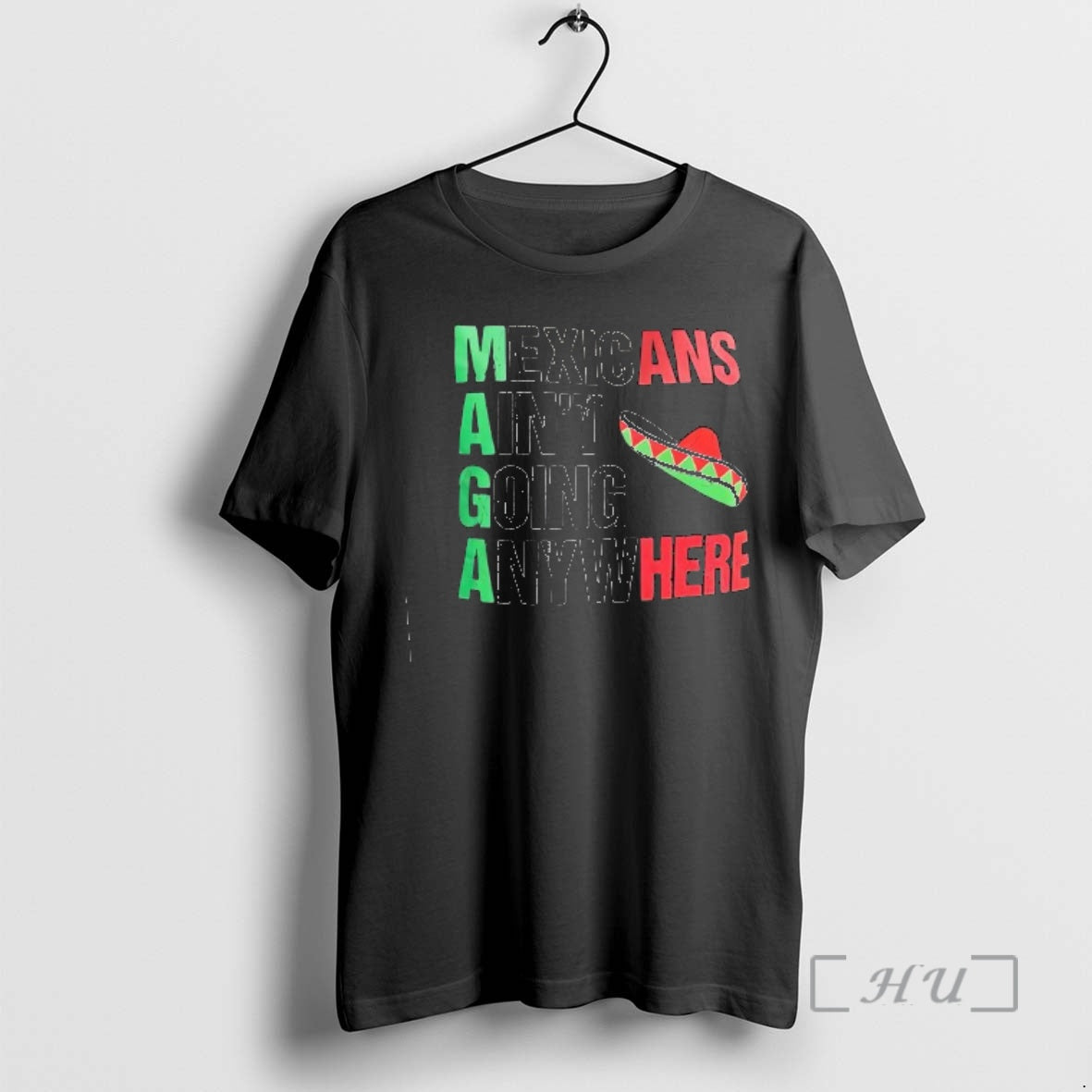 Officials Mexicans Aint Going Anywhere Maga Sombrero T-Shirts, Hoodie, Sweatshirt