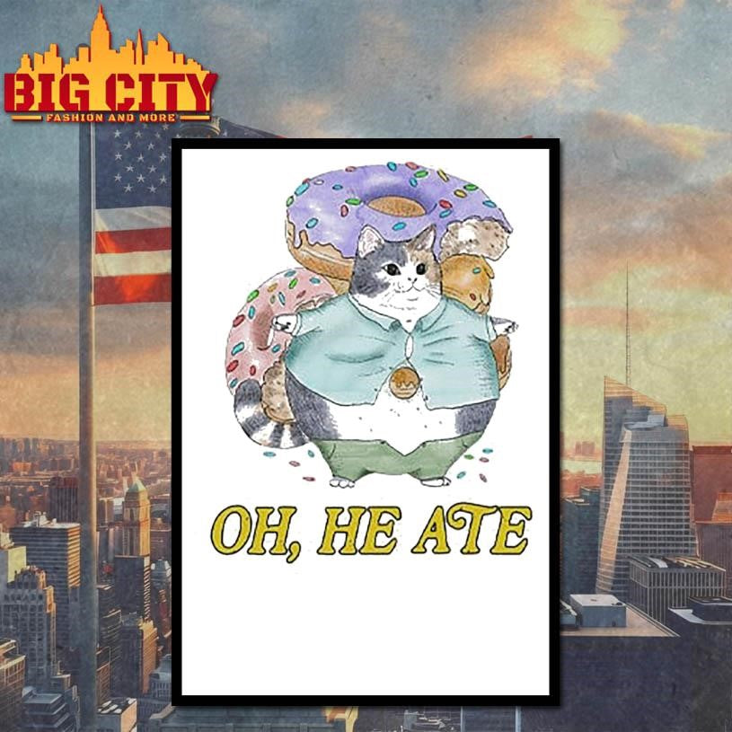 Oh He Ate Shirt