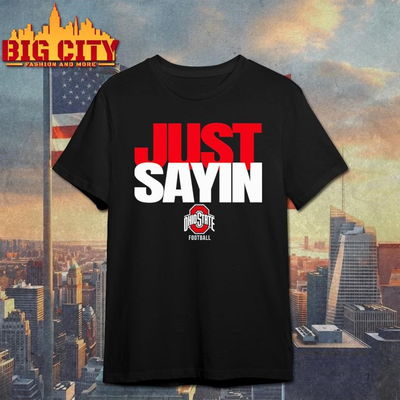 Ohio Julian Sayin Just Sayin Shirt