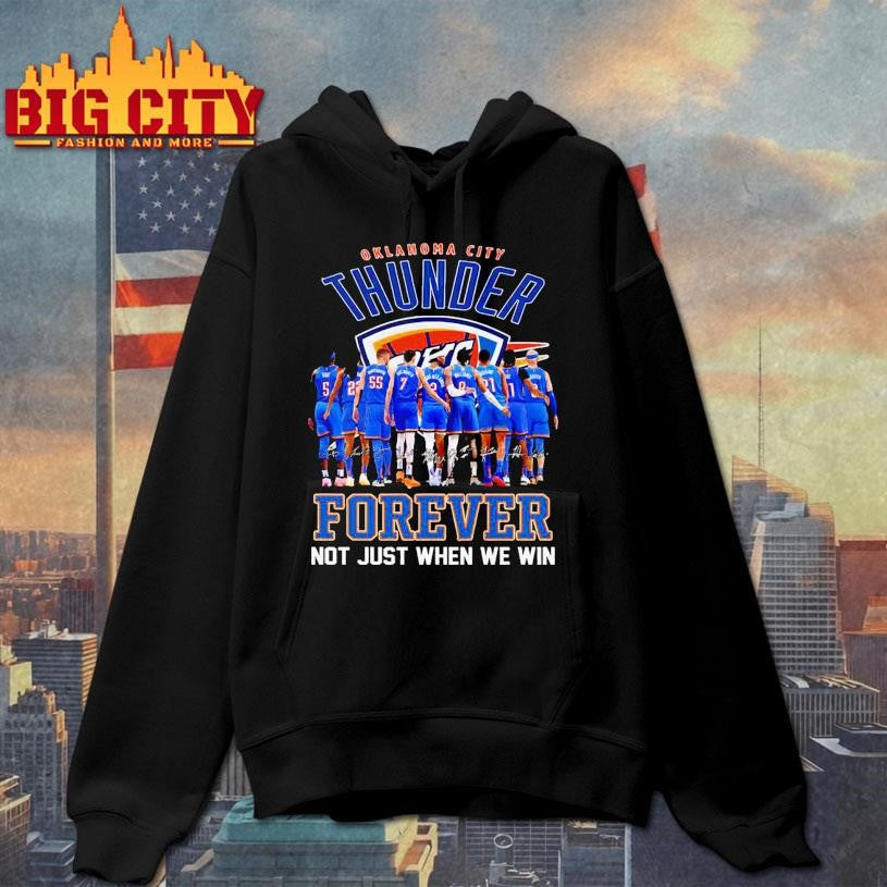 Oklahoma City Thunder Team Player Forever Not Just When We Win 2025 Shirt