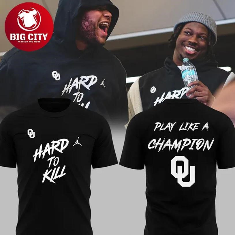 Oklahoma Sooners Hard To Kill All Black 2025 Like Champions Two Sided Shirt