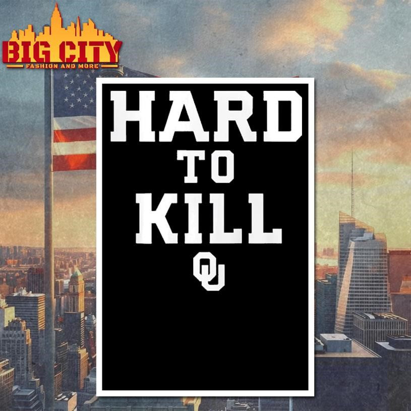 Oklahoma Sooners Hard To Kill Shirt
