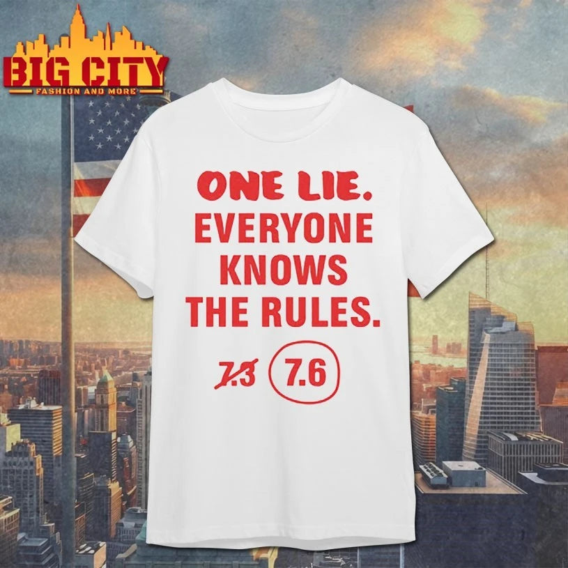One Lie Everyone Knows The Rules 7.6 Shirt