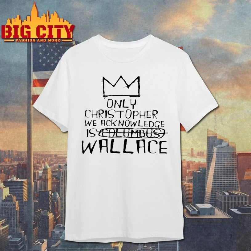 Only Christopher We acknowledge is Not Columbus Wallace Shirt