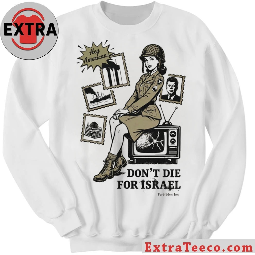 Original Don’t Die For Israel Hey American T-Shirt
