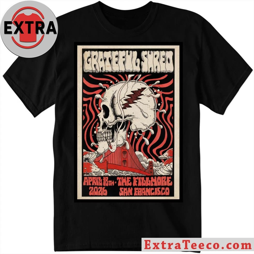 Original Grateful Shred The Fillmore San Francisco, CA 04.18.2026 Poster T-Shirt