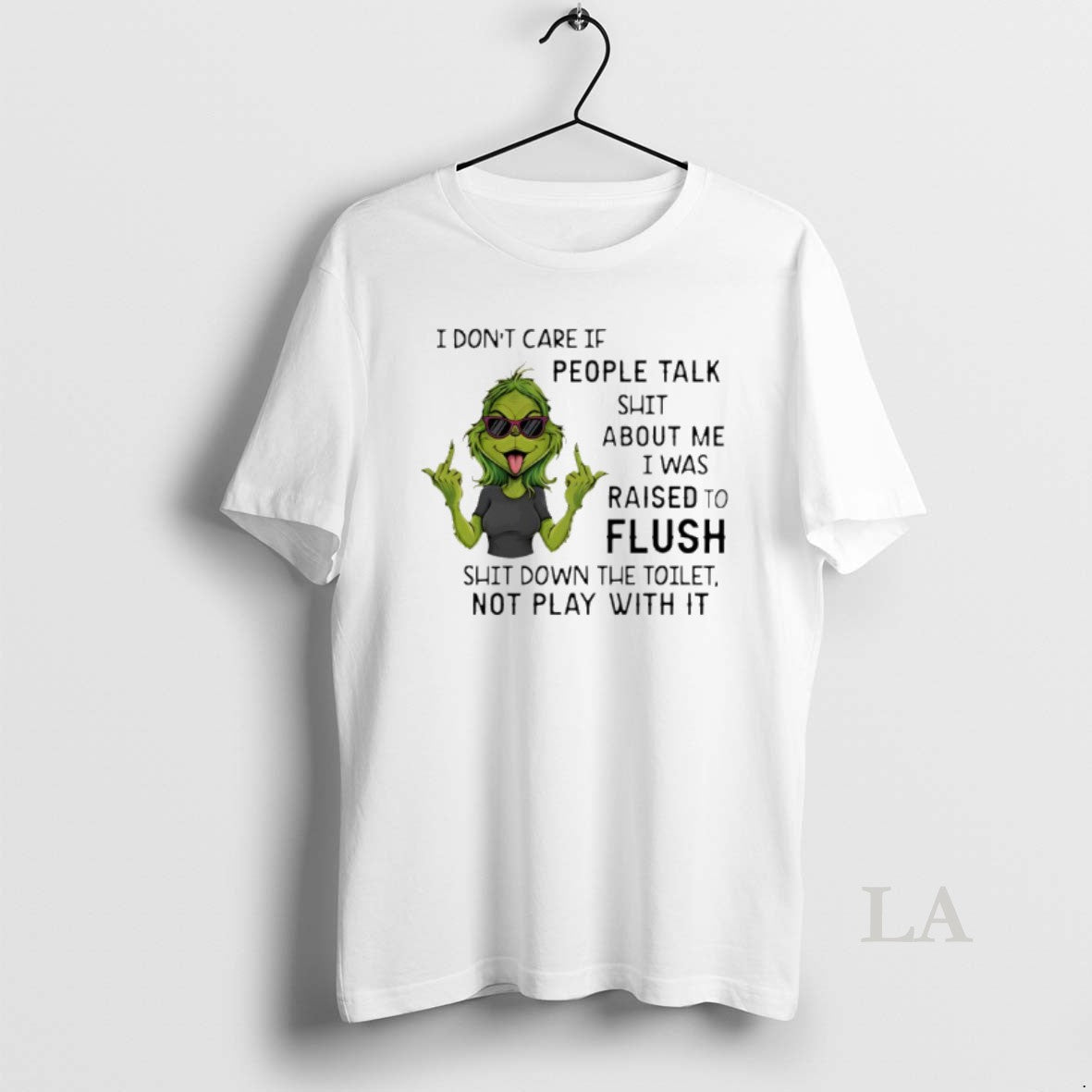 Original Grinch I Dont Care If People Talk Shit About Me I Was Raised To T-Shirts, Hoodie, Sweatshirt | ZylaModa.com