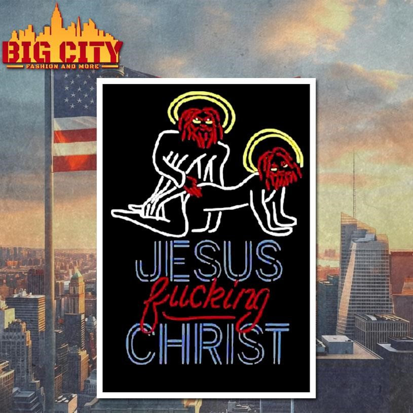 Original Jesus Fucking Christ Shirt