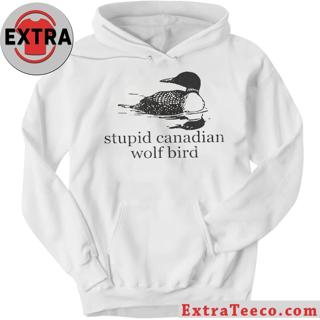 Original Stupid Canadian Wolf Bird Great Northern Diver Shirt