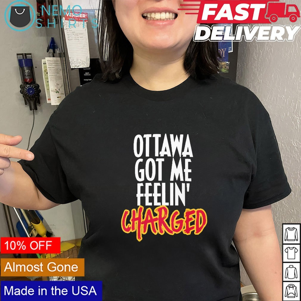 Ottawa Charge got me feelin’ charged shirt