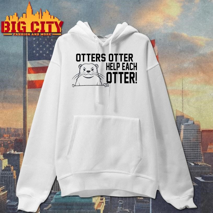 Otters Otter Help Each Otter Shirt