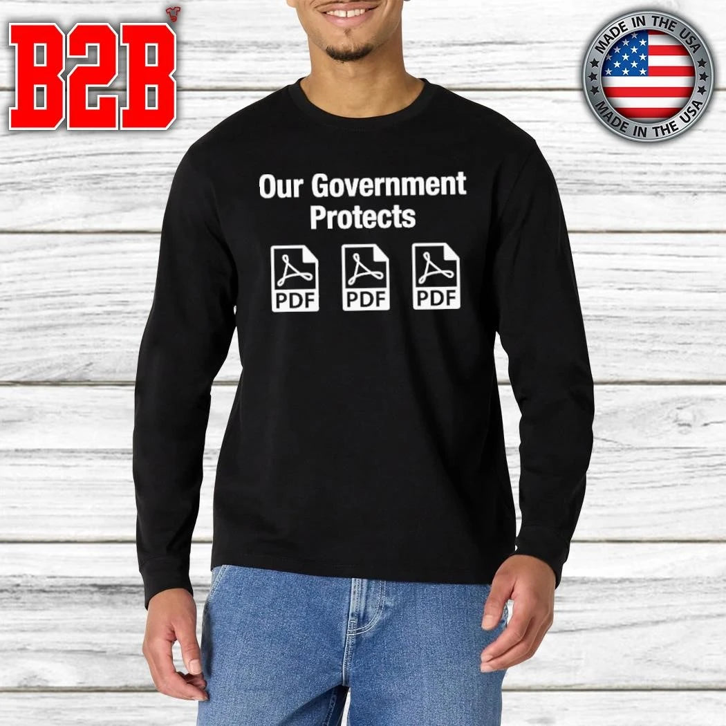 Our Government Protects Pdf Files Shirt