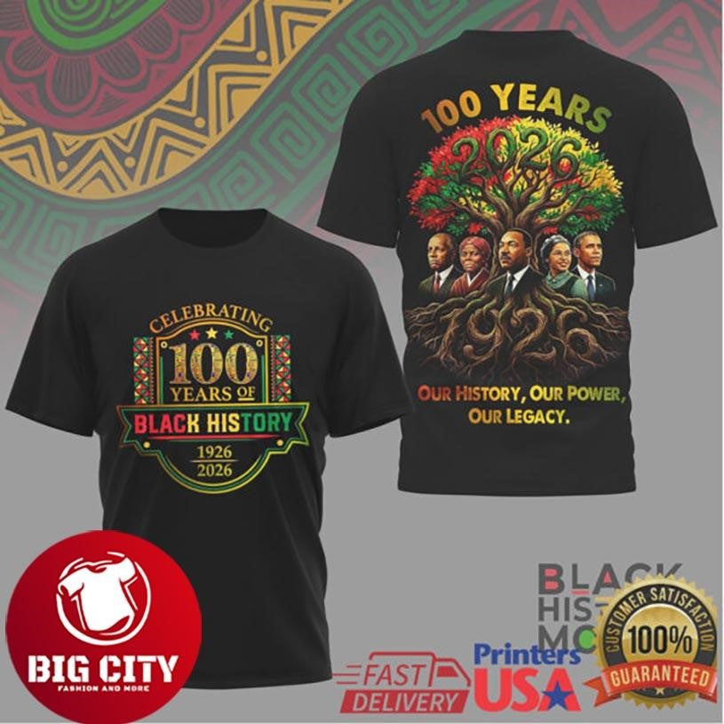 Our History Our Power Our Legacy 100 Years Black History Two Sided Shirt