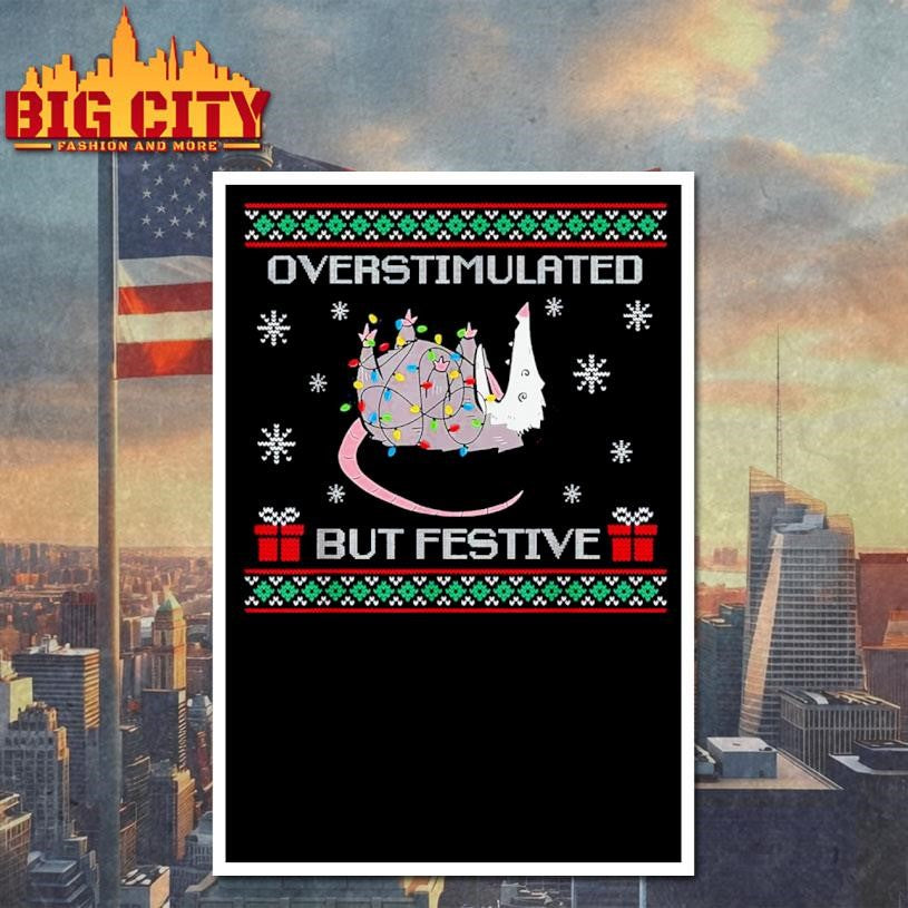 Overstimulated But Festive Possum Christmas Shirt