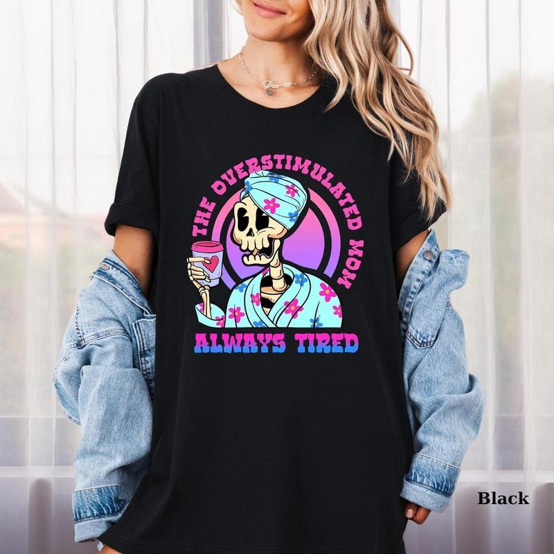 Overstimulated Mom Tshirt, Funny Mom Shirt, Always Tired Tee, Mothers Day Gift, Gift for Mom, Mama Club T-Shirt, Funny...