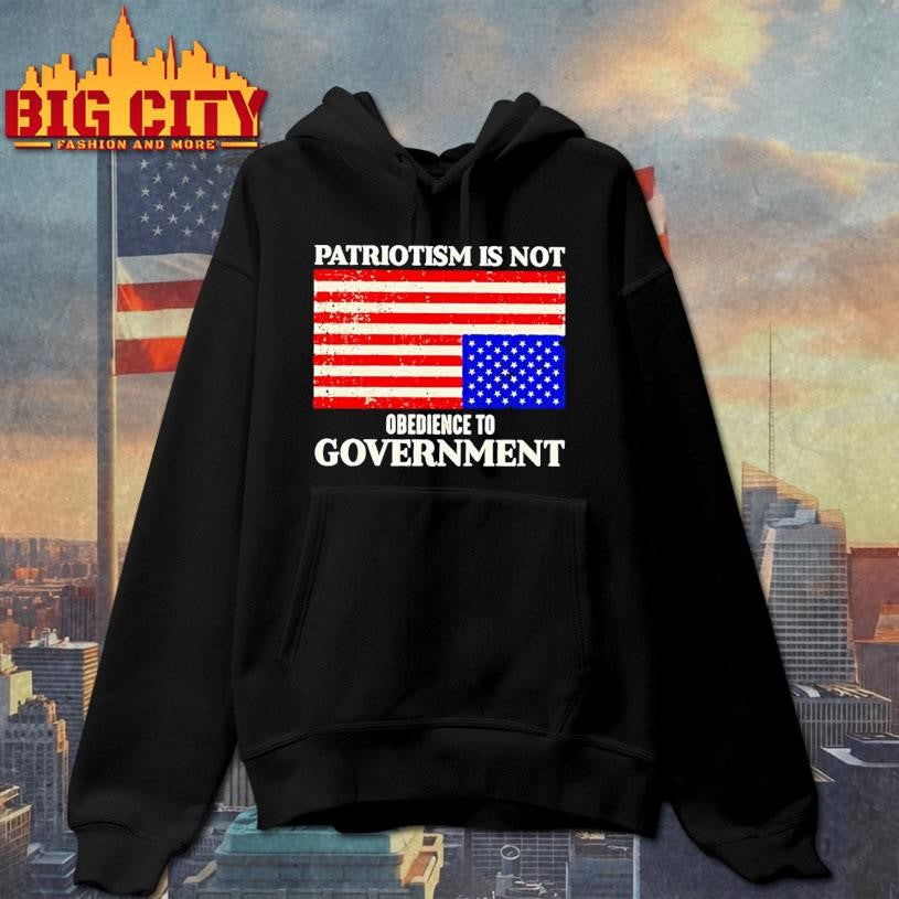 Patriotism Is Not Obedience To Government Us Flag Shirt