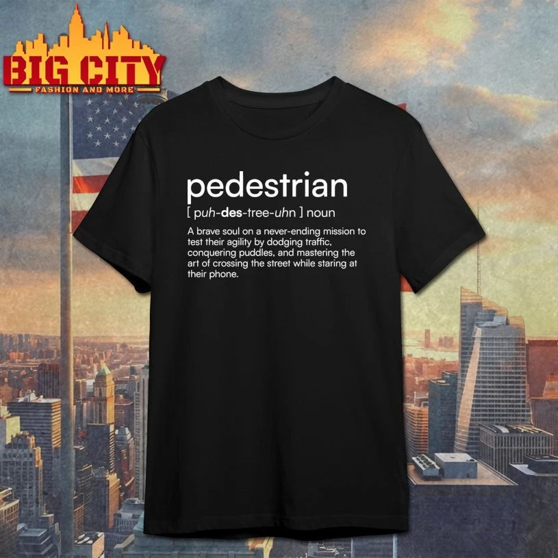 Pedestrian Definition A Brave Soul On A Never Ending Shirt