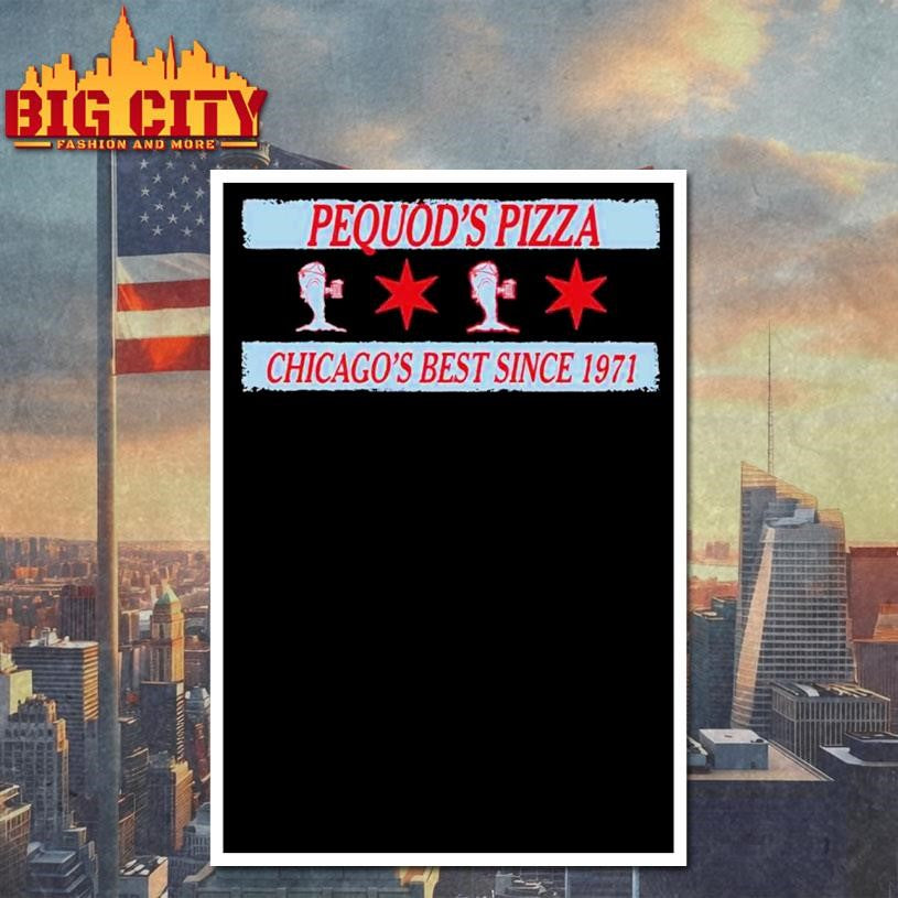 Pequod’s Pizza Chicago’s Best Since 1971 Shirt