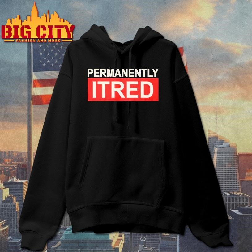 Permanently Tired Exhausted Person shirt
