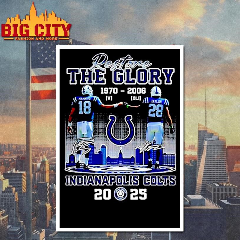 Peyton Manning and Jonathan Taylor Indianapolis Colts Restore the glory 2025 signature shirt
