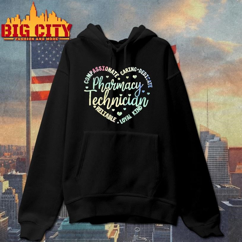 Pharmacy Technician PNG, Compassionate Caring Dedicate Reliable Loyal Kind Shirt