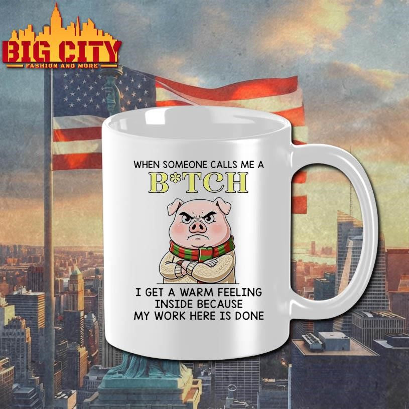 Pig Christmas When Someone Calls Me A Bitch I Get A Warm Feeling Inside Because My Work Here Is Done Shirt