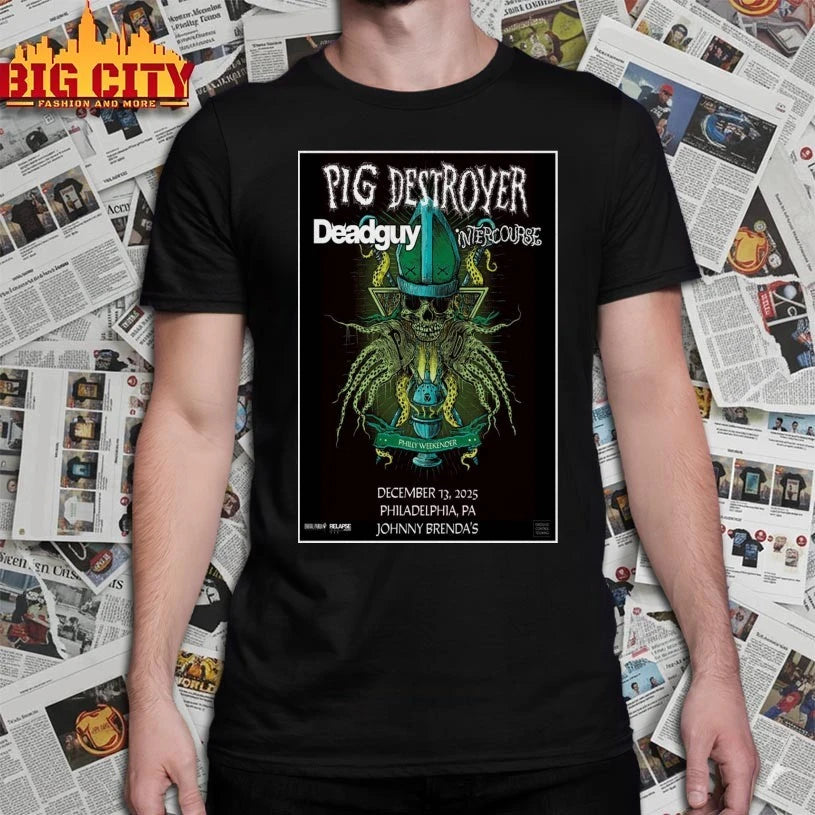 Pig Destroyer Philadelphia Dec 13 2025 Poster shirt