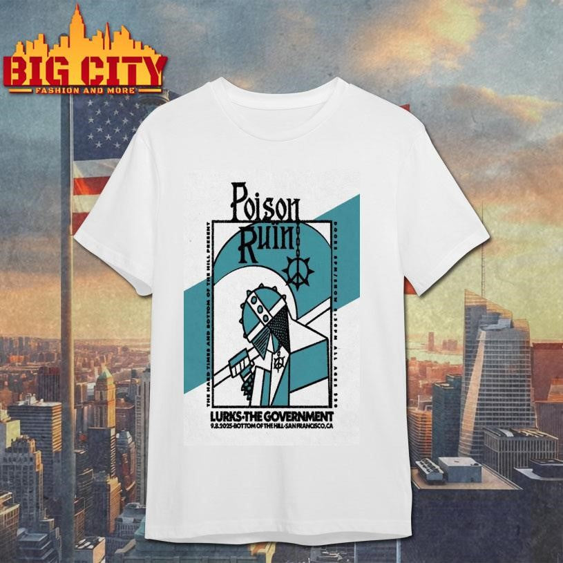 Poison Ruin Concert San Francisco CA 2025 Poster shirt