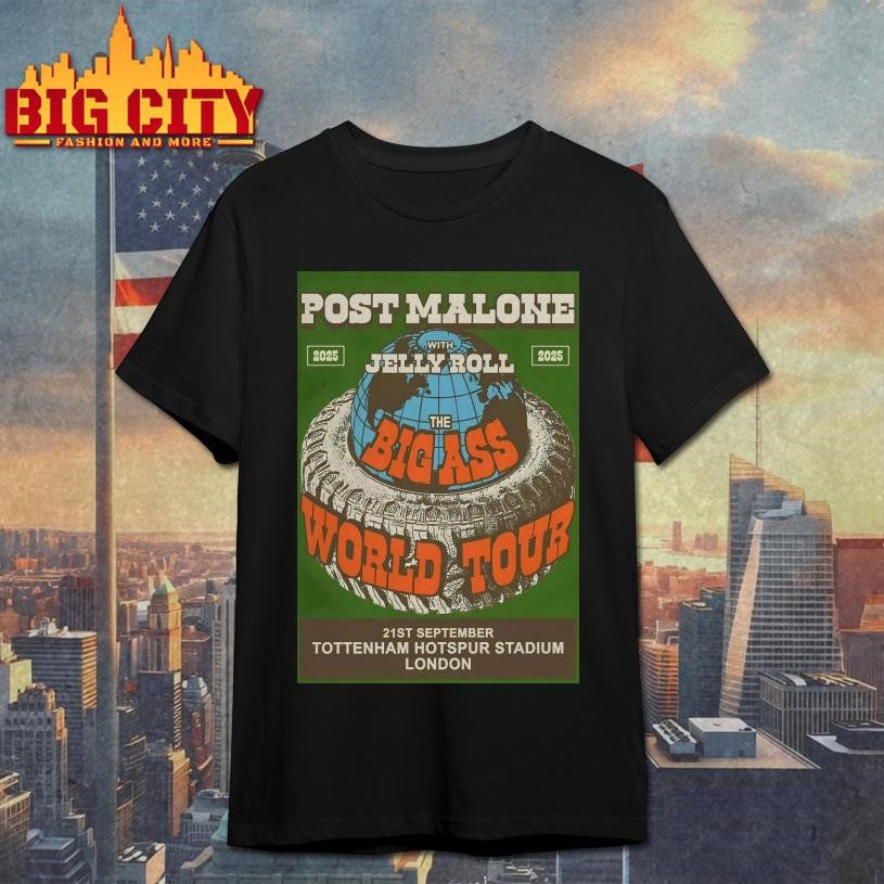 Post Malone The Big Ass 2025 Sept 21 World Tour London Tottenham Hotspur Poster Shirt