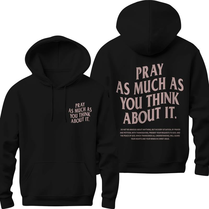 Pray As Much As You Think About It Christian Hoodie Christian Sweatshirt Jesus Hoodie Trendy Hoodie Bible Verse Shirt...
