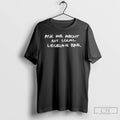 Premium Ask Me About My Local Lesbian Bar T-Shirts, Hoodie, Sweatshirt | ZylaModa.com