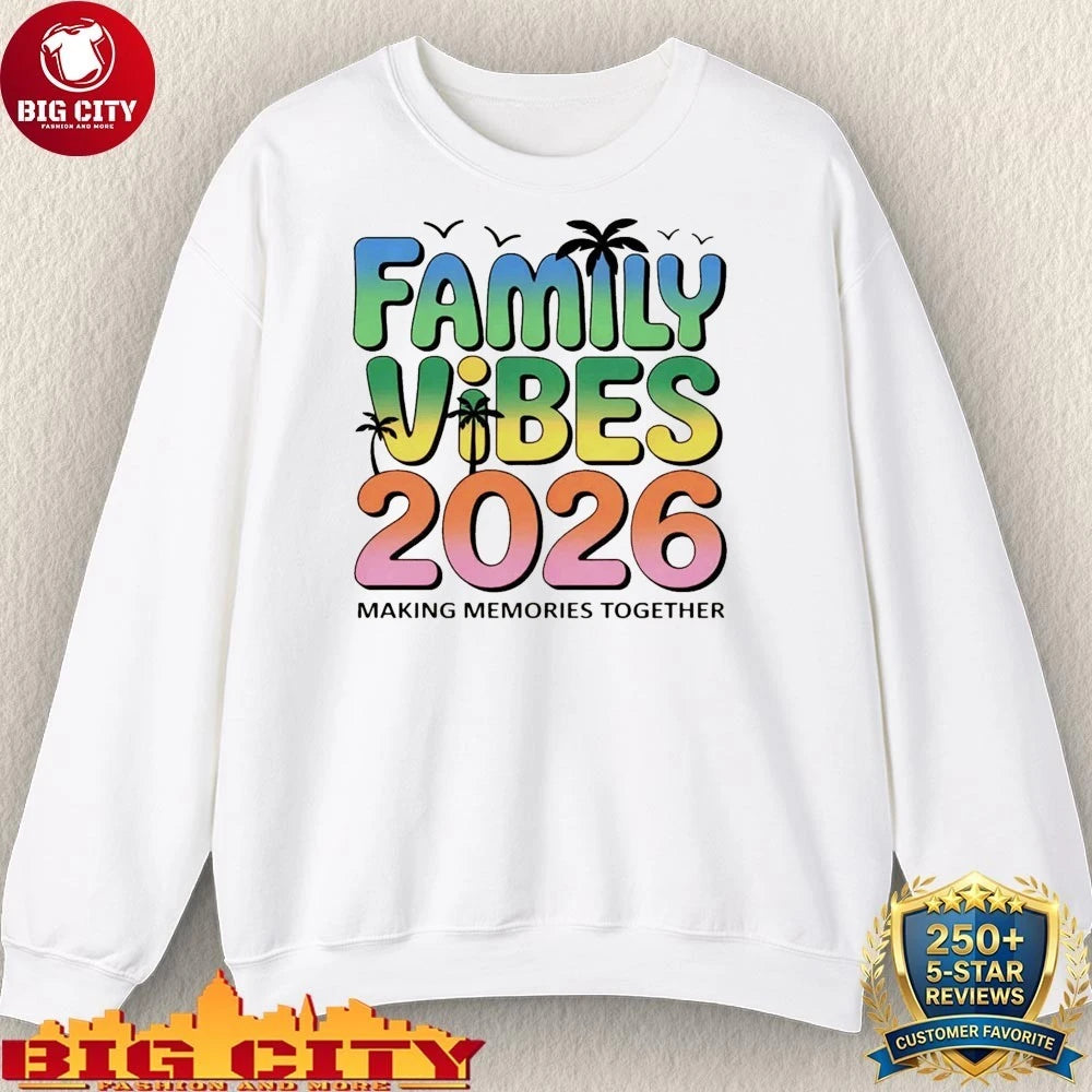 Premium Family Vibes 2026 making memories together shirt