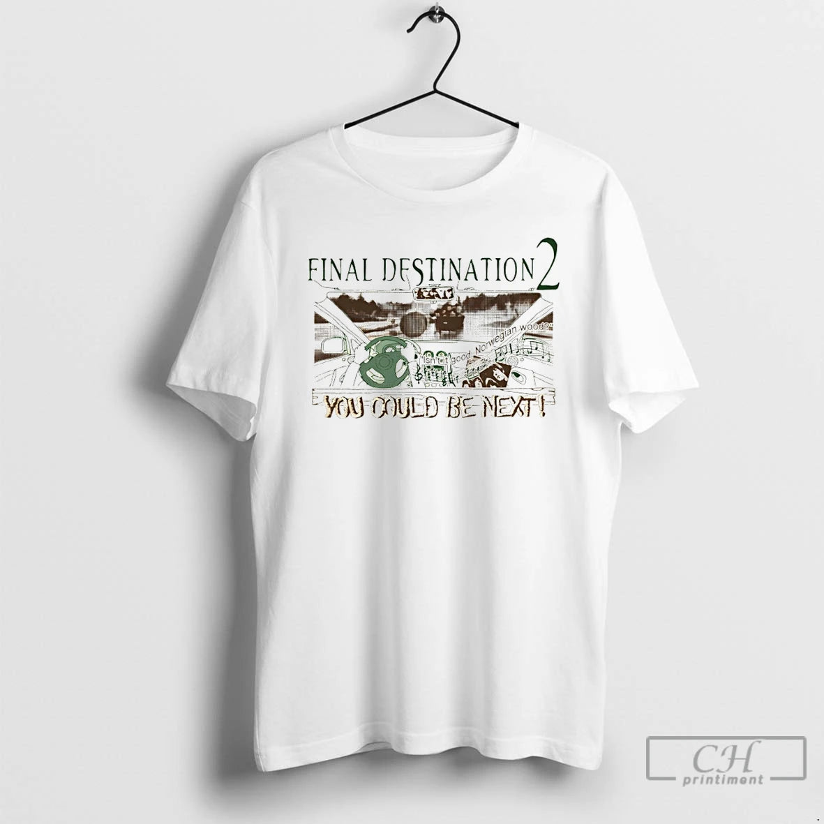 Premium Final Destination 2 Isnt It Good Norwegian Wood You Could Be Next T Shirts