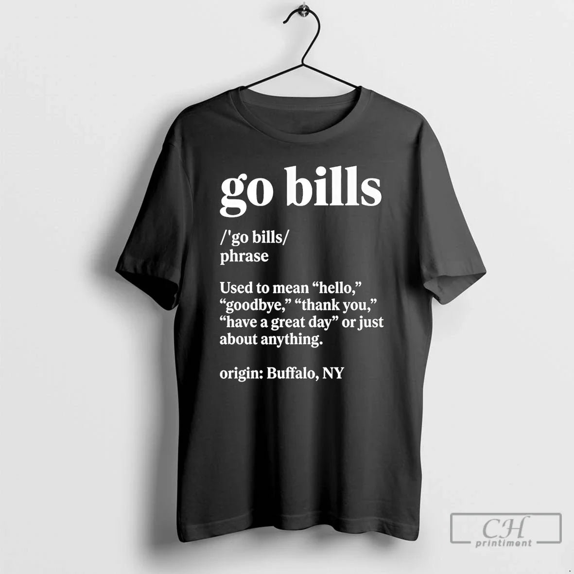 Go Bills Definition Meaning Used Mean Hello Goodbye T-Shirts, Hoodie, Sweatshirt