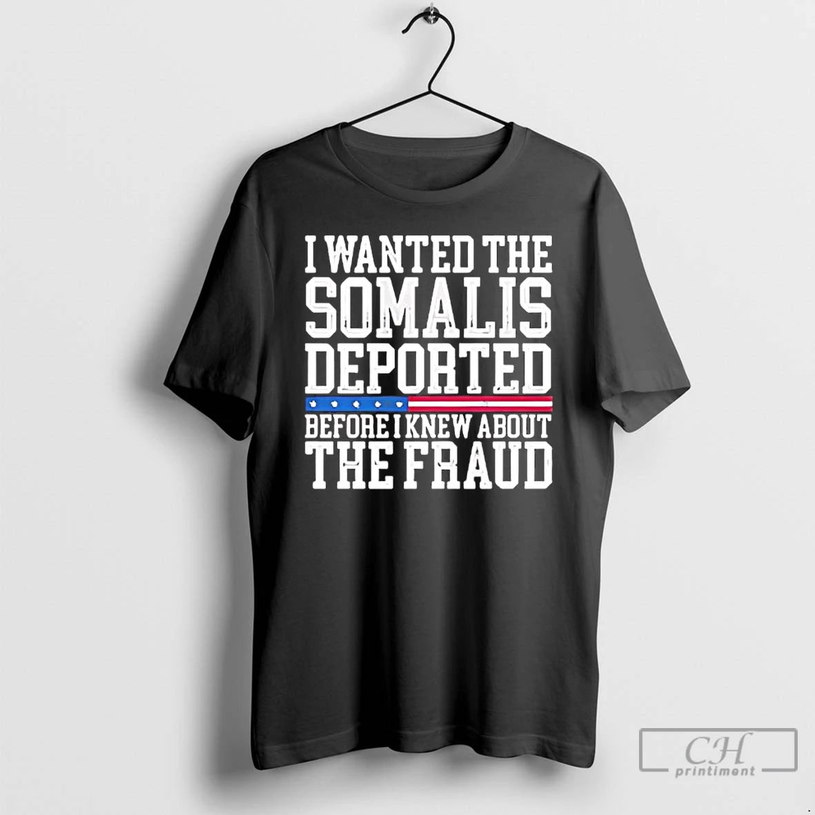 Premium I Wanted The Somalis Deported Before I Knew About The Fraud T Shirts Sweater Hoodie, Sweatshirt | ZylaModa.com