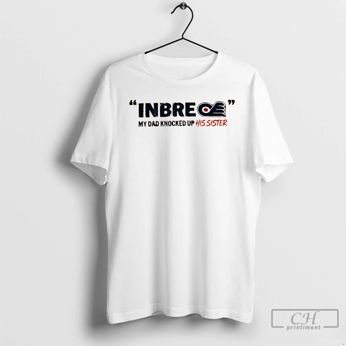 Premium Inbre My Dad Knocked Up His Sister Philadelphia Flyers
