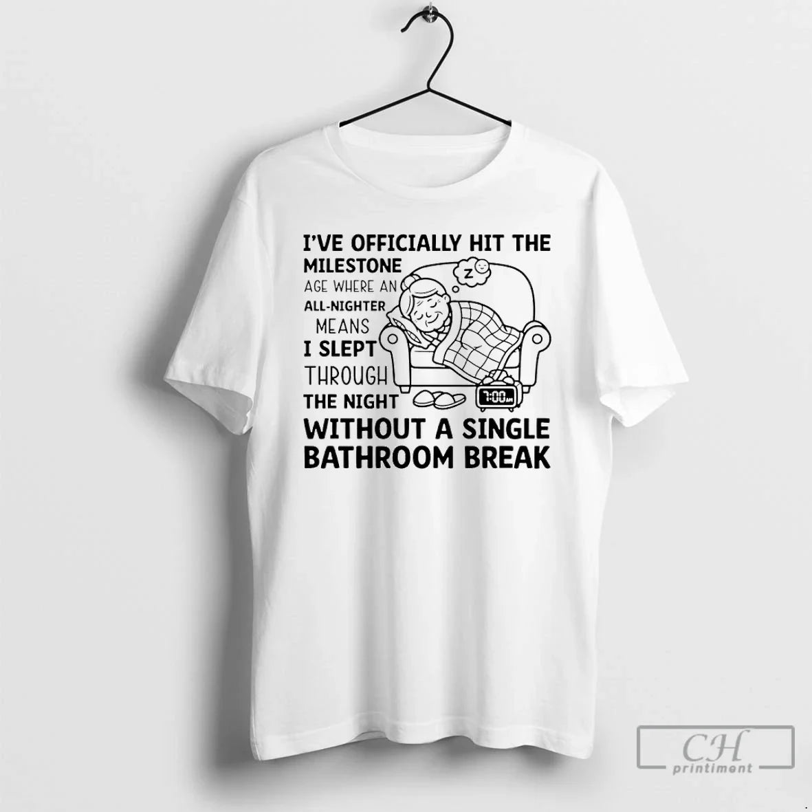 Ive Ly Hit Milestone Age Where All Nighter Means I Slept Through T-Shirts, Hoodie, Sweatshirt