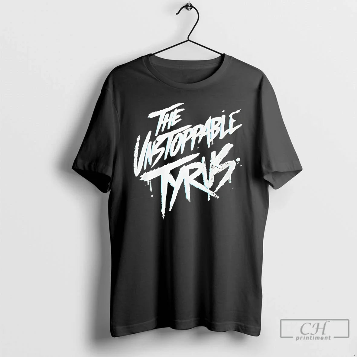 Unstoppable Tyrus T-Shirts, Hoodie, Sweatshirt
