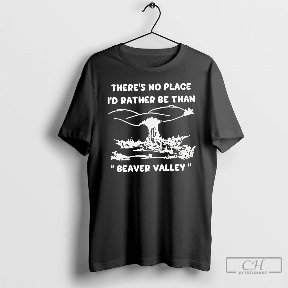 Premium Theres No Place Id Rather Be Than Beaver Valley