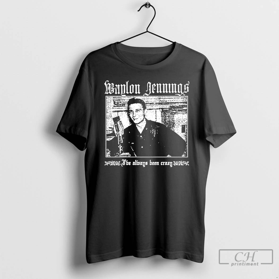 Premium Waylon Jennings Ive Always Been Crazy