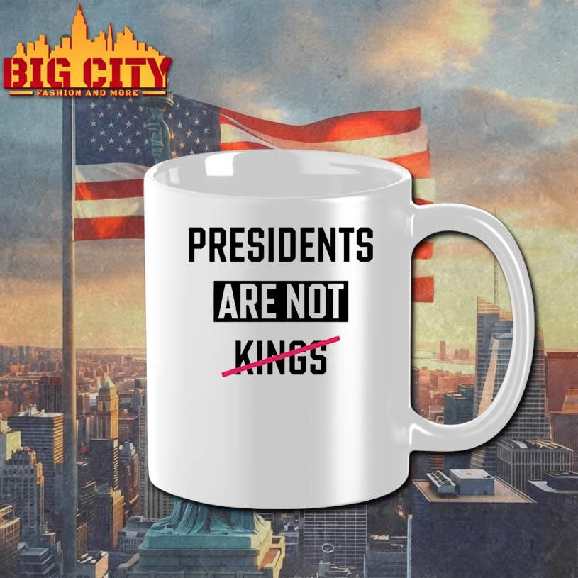 Presidents Are Not Kings 2025 Shirt