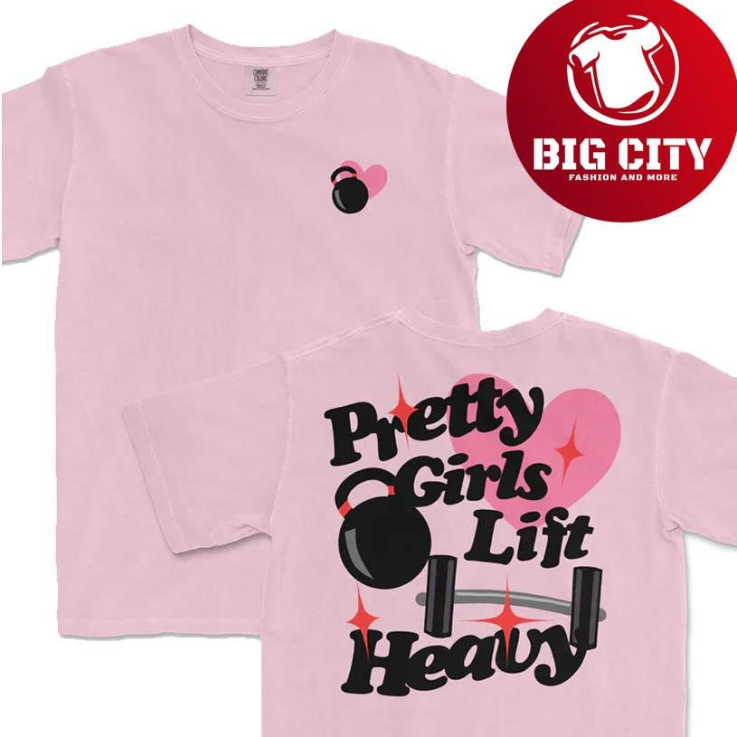 Pretty Girls Lift Heavy Two Sided Shirt